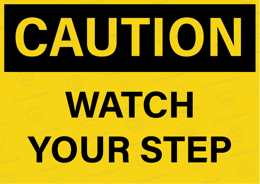 Watch Your Step Sign Printable Free Download